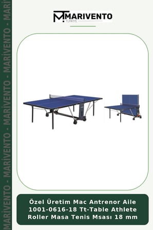 Özel Üretim Mac Antrenor Aile 1001-0616-18 Tt-Table Athlete Roller Masa Tenis Msası 18 mm