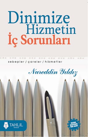 Dinimize Hizmetin İç Sorunları: Sebepler - Çareler - Hikmetler