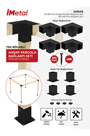 İmetal Sarar Tek Bölümlü Hazır Ahşap Pergola Bağlantı Seti 90x90 mm Ahşaplar Için