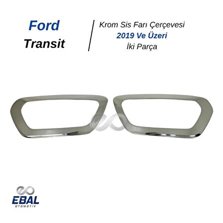 Ford Transit Krom Sis Farı Çerçevesi 2 prç 2019 Üzeri P.ÇELİK