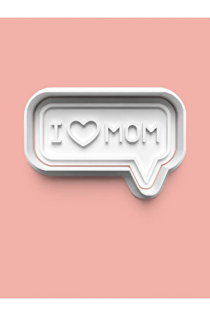 I Love Mom Kurabiye Kalıbı Ve Şeker Hamuru Kalıbı