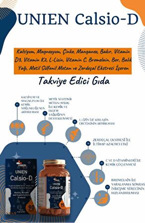 UNIEN Pharma Calsio-D 90 Tablet / Kalsiyum, Magnezyum, Çinko, Manganez, Bakır, Vitamin D3, Vitamin K2, L-Lizin, Vitamin C, Bromelain, Bor, Balık Yağı, Metil Sülfonil Metan ve Zerdeçal Ekstresi İçeren Takviye Edici Gıda