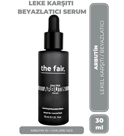 the fair. Arbutin Cilt Tonu Eşitleyici Leke Karşıtı Vegan Cilt Serumu %1 Arbutin+ %0.5 Uva Ursi 30 ml