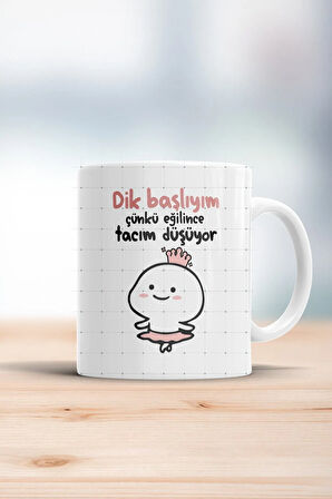 Dik Başlıyım Çünkü Eğilince Tacım Düşüyor Kupa Bardak