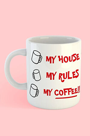 My House, My Rules, My Coffee!! Baskılı Kahve Kupası