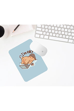 I’m Ok Baskılı Kedili Mouse Pad