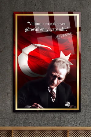 VATANINI EN ÇOK SEVEN GÖREVİNİ EN İYİ YAPANDIR ATATÜRK KIRILMAZ CAM TABLO EV OFİS İŞ YERİ HEDİRYESİ
