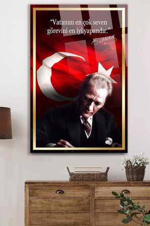 VATANINI EN ÇOK SEVEN GÖREVİNİ EN İYİ YAPANDIR ATATÜRK KIRILMAZ CAM TABLO EV OFİS İŞ YERİ HEDİRYESİ