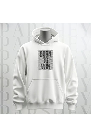 Born to Win Baskılı Kapüşonlu Sweatshirt Hoodie Kalın Kumaş 3 İplik Şardonlu