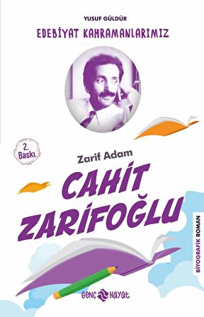 Zarif Adam Cahit Zarifoğlu - Edebiyat Kahramanlarımız 2