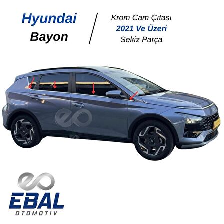 Hyundai Bayon Krom Cam Çıtası 8 parça 2021 ve üzeri Paslanmaz Çelik