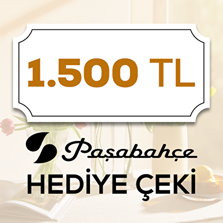 Paşabahçe Hediye Çeki 1500 TL