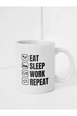 "Eat Sleep Work Repeat" Tasarımlı Kupa Bardak