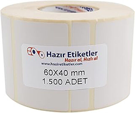 hazır etiketler , hazır al hızlı al Lamine Termal Etiket 60mm x 40mm Ruloda 1500 Adet 40mm Kuka Çapında Direk Termal Transfer Etiketi