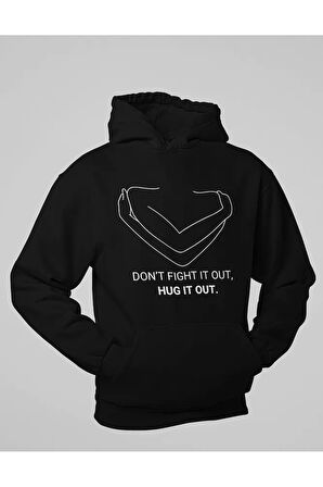 Dont Fight It Out, Hug It Out Yazılı Unisex Oversize Hoodie