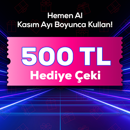 Kasım Ayında Geçerli 500 TL Hediye Çeki