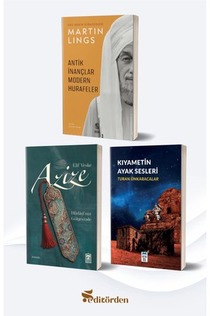 Antik İnançlar ve Modern Hurafeler/Martin Lings - Azize/Elif Veske - Kıyametin Ayak Sesleri/Turan Ünkaracalar
