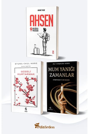 Ahsen En Güzele Yolculuk/Mehmet Yıldız - Güzeli Kurtarmak/Byung Chul Han - Mum Yanığı Zamanlar/Ali Coşkun Hirik