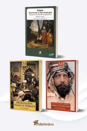 İslam Otoriterlik ve Geri Kalmışlık Küresel ve Tarihsel Bir Karşılaştırma/Ahmet T. Kuru - Oryantalizm, İslâm ve Türkler/Ömer Baharoğlu - Hilal’in Solgun Işığında Doğu’nun Büyüsü/Gyula Germanus