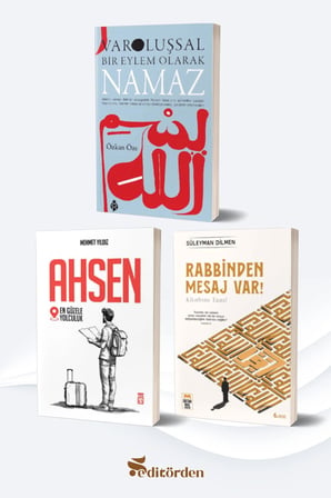 Varoluşsal Bir Eylem Olarak Namaz/Özkan Öze - Ahsen En Güzele Yolculuk/Mehmet Yıldız - Rabbinden Mesaj Var!/Süleyman Dilmen