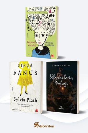 Kirpinin Zarafeti/Muriel Barbery - Sırça Fanus/Sylvia Plath - Efsanelerin Şafağı/Aysun Çakıllı