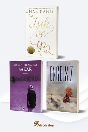 Işık ve İp/Han Kang - Sakar/Alexandre Seurat - Engelsiz/Furkan Özen