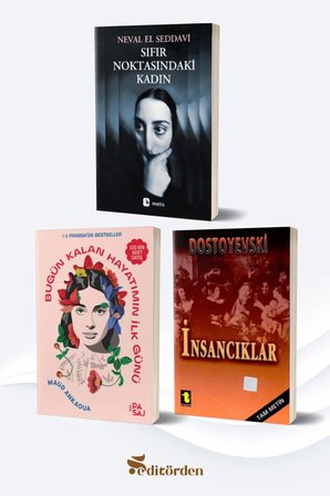 Sıfır Noktasındaki Kadın/Neval El Saddavi - Bugün Kalan Hayatımın İlk Günü/Maud Ankaoua - İnsancıklar/Fyodor Mihayloviç Dostoyevski
