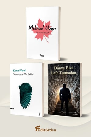 Bir Dil Yaratmak/Mehmed Uzun - Temmuzun On Sekizi/Kemal Varol - Dünya Bizi Lafa Tutmadan/Mehmet Çelebi