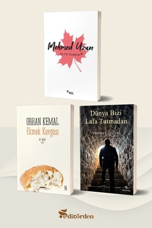 Bir Dil Yaratmak/Mehmed Uzun - Ekmek Kavgası/Orhan Kemal - Dünya Bizi Lafa Tutmadan/Mehmet Çelebi