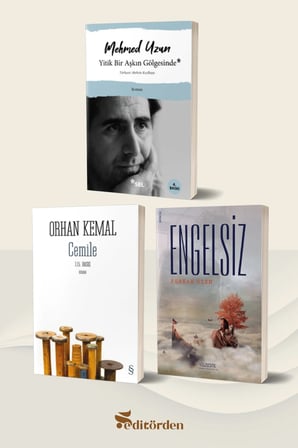 Yitik Bir Aşkın Gölgesinde/Mehmed Uzun - Cemile/Orhan Kemal - Engelsiz/Furkan Özen