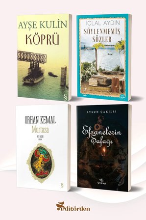 Köprü/Ayşe Kulin - Söylenmemiş Sözler/İclal Aydın - Murtaza/Orhan Kemal - Efsanelerin Şafağı