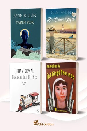 Yarın Yok/Ayşe Kulin - Bir Cihan Kafes/İclal Aydın - Sokaklardan Bir Kız/Orhan Kemal - İki Süngü Arasında/Aka Gündüz