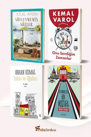 Söylenmemiş Sözler/İclal Aydın - Onu Sevdiğim Zamanlar/Kemal Varol - Eskici ve Oğulları/Orhan Kemal - İstanbul’da Bir Mustafa