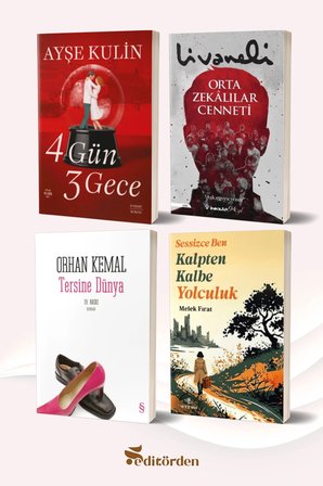 4 Gün 3 Gece/Ayşe Kulin - Orta Zekalılar Cenneti/Zülfü Livaneli - Tersine Dünya/Orhan Kemal - Sessizce Ben Kalpten Kalbe Yolculuk