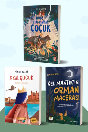 Göğe Tırmanan Çocuk/Ali Standish - Kral Çocuk/Sinan Yaşar - Kel Mantık’ın Orman Macerası/Oğuzhan Bıyık