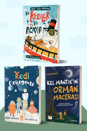 Bu Kediler Bir Acayip/Nehir Aydın Gökduman - Kedi Gezegeni/Büşra Tümkaya - Kel Mantık’ın Orman Macerası/Oğuzhan Bıyık