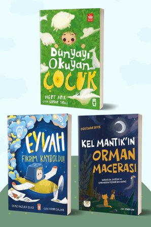 Dünyayı Okuyan Çocuk/Mert Arık - Eyvah Fikrim Kayboldu/Deniz Sevdi - Kel Mantık’ın Orman Macerası/Oğuzhan Bıyık