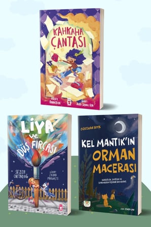 Kahkaha Çantası/Büşra Ümmühan - Liya ve Düş Fırçası/Sezer Ortadağ - Kel Mantık’ın Orman Macerası/Oğuzhan Bıyık