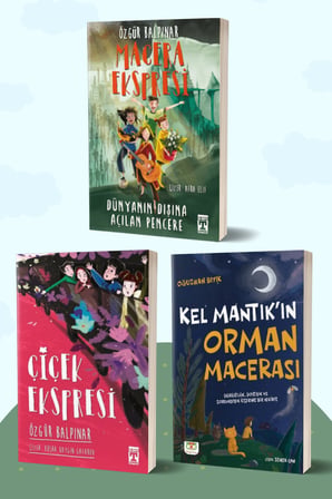 Macera Ekspresi Dünyanın Dışına Açılan Pencere - Çiçek Ekspresi/Özgür Balpınar - Kel Mantık’ın Orman Macerası/Oğuzhan Bıyık