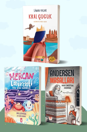 Kral Çocuk/Sinan Yaşar - Mercan Labirenti: Yol Seni Hatırlar/Emel Çetin Dilek - Andersen Masalları/Hans Christian Andersen