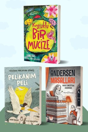 Kuyruklu Bir Mucize/Şeniz Baş - Pelikanım Peli Yeniden Parlayan Güneş/Esra Bulut - Andersen Masalları/Hans Christian Andersen