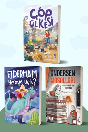 Çöp Ülkesi/Gamze Atasöz Deniz - Ejderham Nereye Uçtu?/İhsan Kartoğlu - Andersen Masalları/Hans Christian Andersen