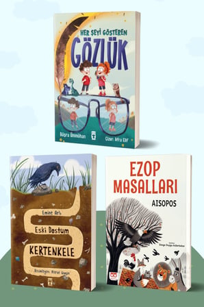 Her Şeyi Gösteren Gözlük/Büşra Ümmühan - Eski Dostum Kertenkele/Emine Arlı - Ezop Masalları/Aisopos