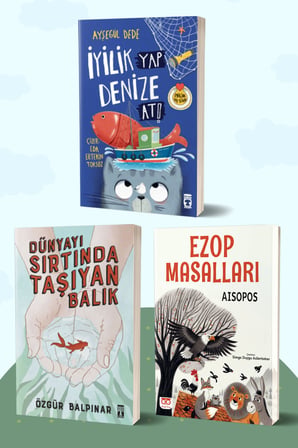 İyilik Yap Denize At!/Ayşegül Dede - Dünyayı Sırtında Taşıyan Balık/Özgür Balpınar - Ezop Masalları/Aisopos
