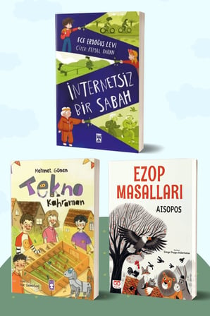 İnternetsiz Bir Sabah/Ece Erdoğuş Levi - Tekno Kahraman/Mehmet Gönen - Ezop Masalları/Aisopos
