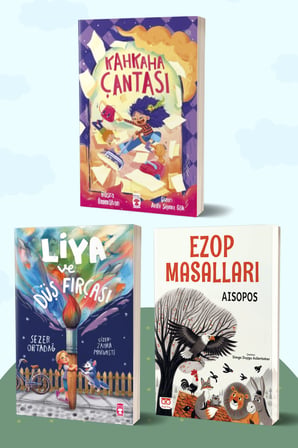 Kahkaha Çantası/Büşra Ümmühan - Liya ve Düş Fırçası/Sezer Ortadağ - Ezop Masalları/Aisopos