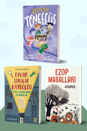 Bitmeyen Teneffüs/Ayşenur Kurtuluş Peltek - Eyvah! Sorular Kayboldu/Orhan Kenan - Ezop Masalları/Aisopos