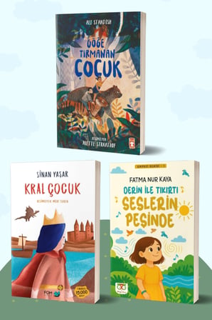 Göğe Tırmanan Çocuk/Ali Standish - Kral Çocuk/Sinan Yaşar - Derin ile Tıkırtı Seslerin Peşinde/Fatma Nur Kaya