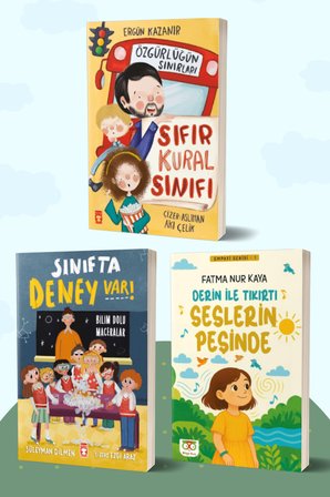 Sıfır Kural Sınıfı & Özgürlüğün Sınırları/Ergün Kazanır - Sınıfta Deney Var! Bilim Dolu Maceralar/Süleyman Dilmen - Derin ile Tıkırtı Seslerin Peşinde/Fatma Nur Kaya