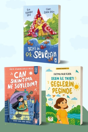 Belki de Çok Seversin/Ece Erdoğuş Levi - Can Sıkıntıma Ne Söyledim?/İrem Oturaklıoğlu Kaya - Derin ile Tıkırtı Seslerin Peşinde/Fatma Nur Kaya